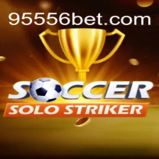 Explore the Thrills of SoccerSoloStriker and 9556BET.COM Oficial Slots Brasil #1