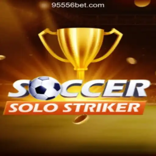 Explore the Thrills of SoccerSoloStriker and 9556BET.COM Oficial Slots Brasil #1